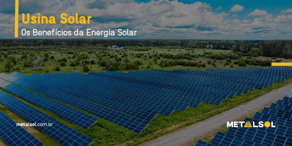 You are currently viewing Usina Solar – Os Benefícios da Energia Solar