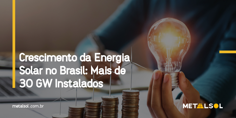 You are currently viewing Crescimento da Energia Solar no Brasil: Mais de 30 GW Instalados