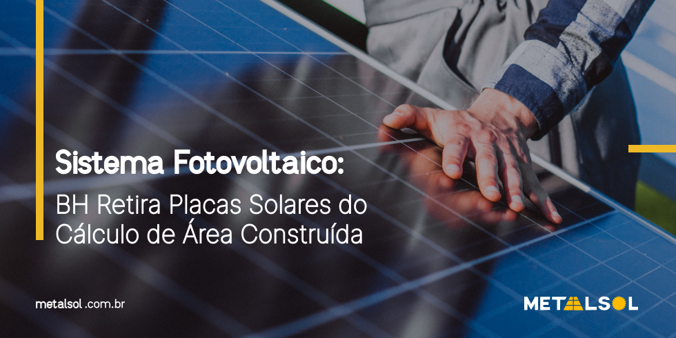 You are currently viewing Sistema Fotovoltaico: Belo Horizonte Retira Placas Solares do Cálculo de Área Construída