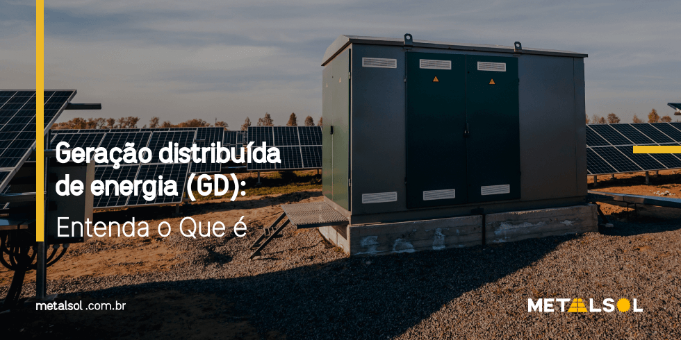 You are currently viewing Geração Distribuída de Energia (GD): Entenda o Que é