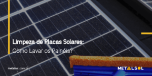 Read more about the article Limpeza de Placas Solares: Como Lavar Seus Painéis Solares?