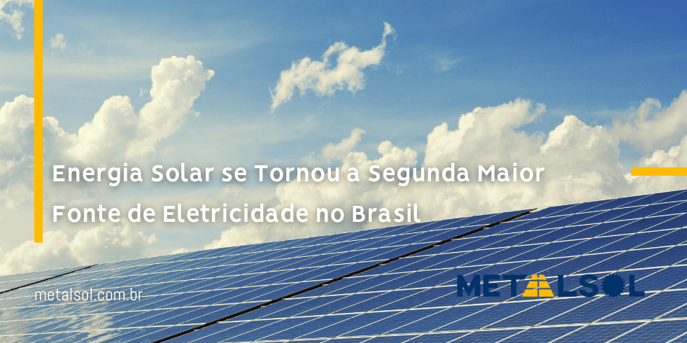 Read more about the article Energia Solar se Tornou a Segunda Maior Fonte de Eletricidade no Brasil