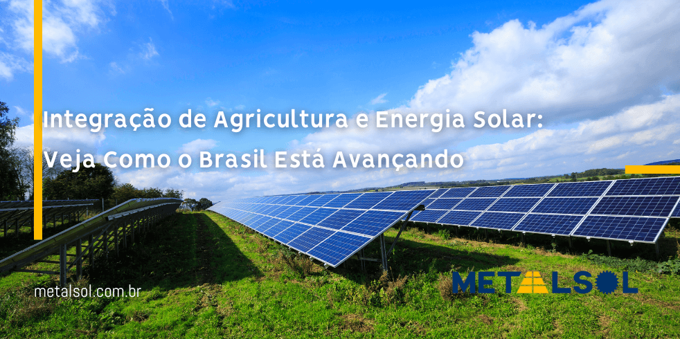 Integração de Agricultura e Energia Solar: Saiba Como o Brasil Está Avançando