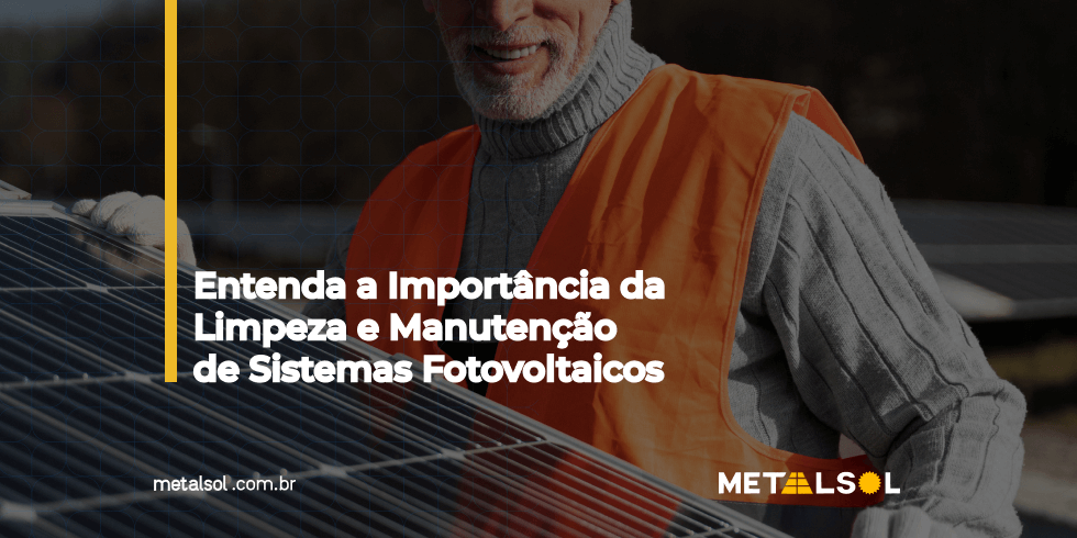 Read more about the article Entenda a Importância da Limpeza e Manutenção de Sistemas Fotovoltaicos