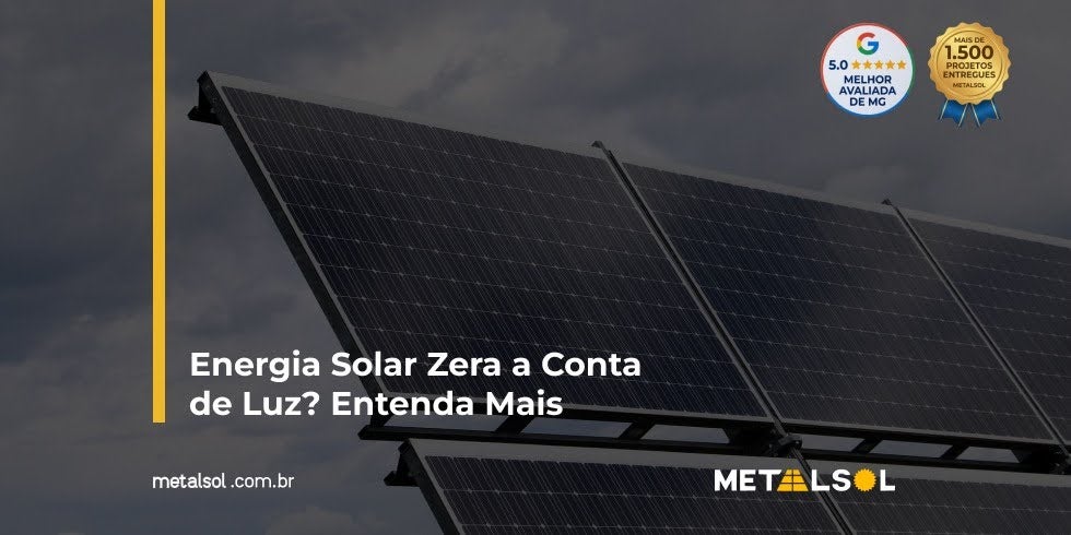 You are currently viewing Energia Solar Zera a Conta de Luz? Entenda Mais