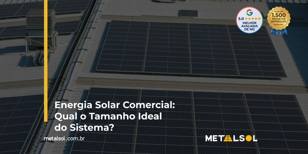 Energia Solar Comercial: Qual o Tamanho Ideal do Sistema?
