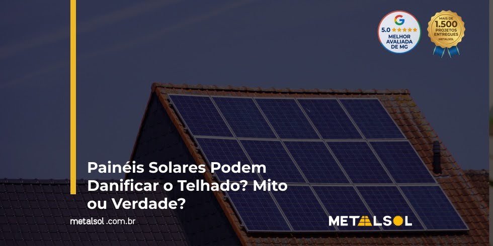You are currently viewing Painéis Solares Podem Danificar o Telhado? Mito ou Verdade?