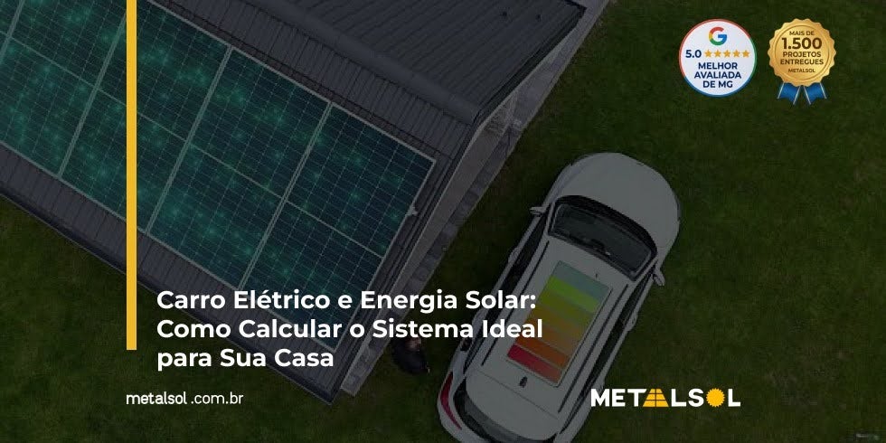 You are currently viewing Carro Elétrico e Energia Solar: Como Calcular o Sistema Ideal para Sua Casa