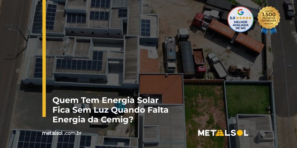 You are currently viewing Quem Tem Energia Solar Fica Sem Luz Quando Falta Energia da Cemig?